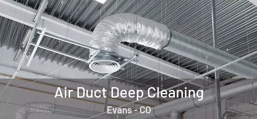  Air Duct Deep Cleaning Evans - CO