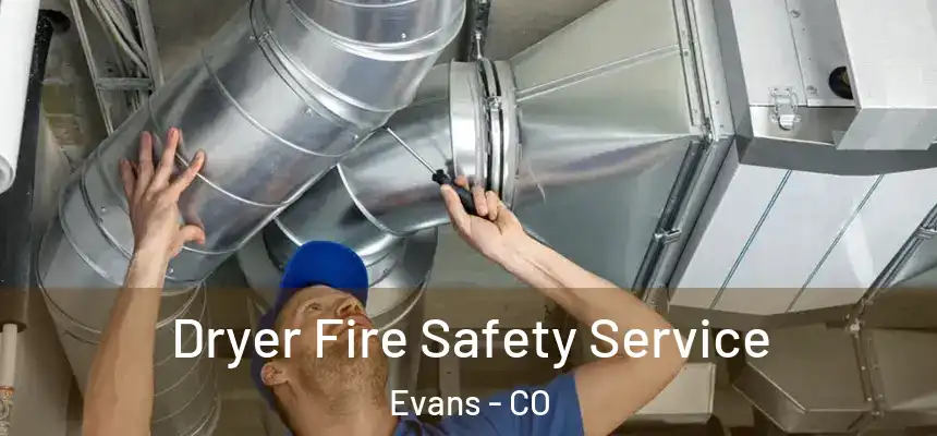  Dryer Fire Safety Service Evans - CO