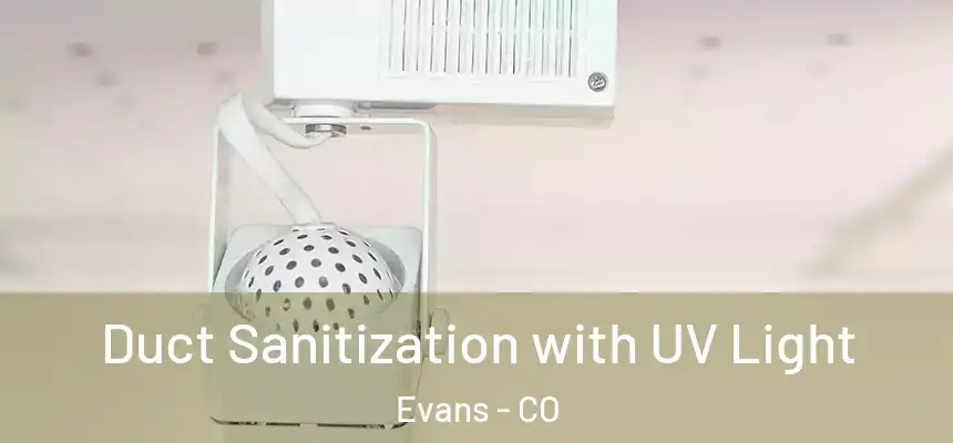 Duct Sanitization with UV Light Evans - CO