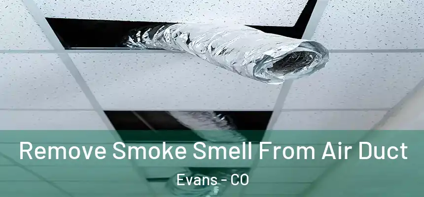  Remove Smoke Smell From Air Duct Evans - CO